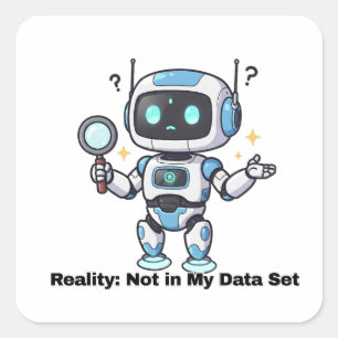 Robot Reality: Inte i min datauppsättning Fyrkantigt Klistermärke