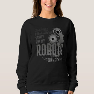 Robot Robottekniker Ibland ifrågasätter jag mitt f T Shirt