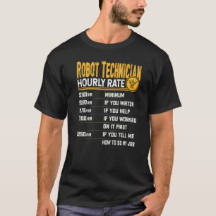 Robot Technician Hourly Rate Robot Ingenjör T Shirt