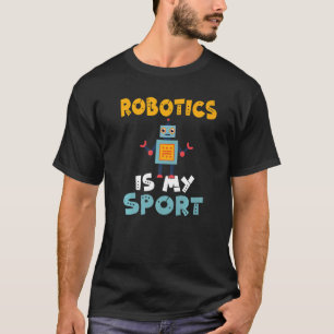 Robotics är min idrottsrobotik t shirt