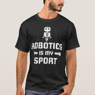 Robotics är min sport Robot Digital Funny Gift T Shirt