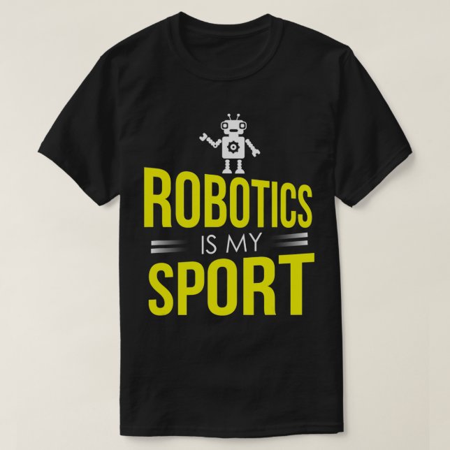 Robotics är min sport Science Geek T Shirt (Design framsida)