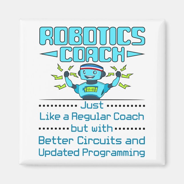 Robotics Coach Funny Better Circuits Magnet (Framsidan)