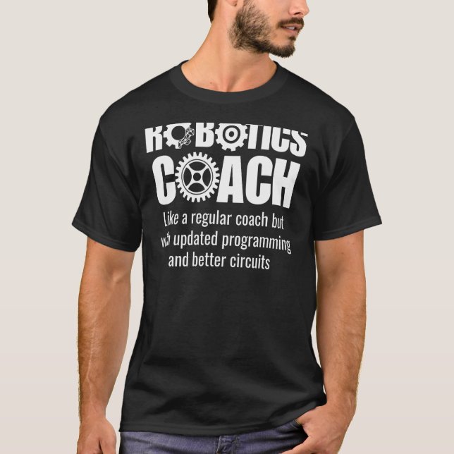Robotics Coach - Funny Robotics Team T Shirt (Framsida)