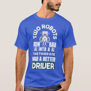 Robotics Engineering Humanoid Robots Funny Robotic T Shirt