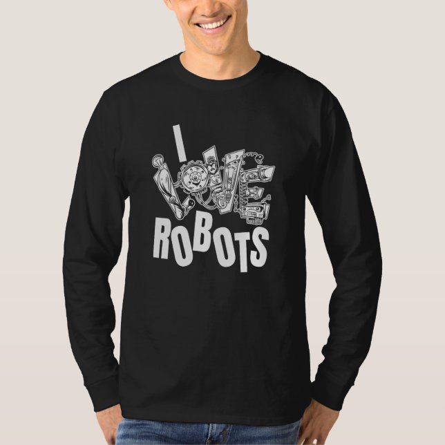 Robotics Humor Artificial Intelligence Ai  I Love  T Shirt (Framsida)