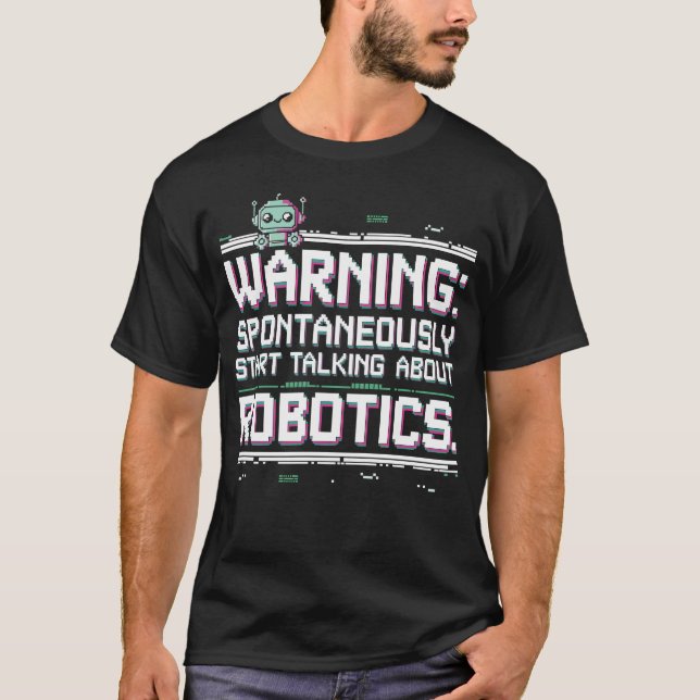Robotics Ingenjör - börjar prata om robotik T Shirt (Framsida)