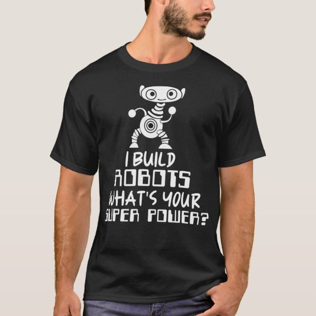 Robotics Ingenjör I Bygger Robots T Shirt (Framsida)