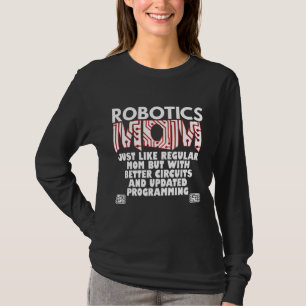 Robotics Mamma  T Shirt