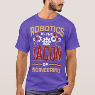 Robotik är grunden för ingenjörsarbete t shirt
