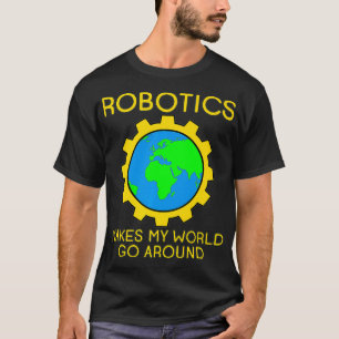 Robotik gör att min värld går runt i Premium T Shirt