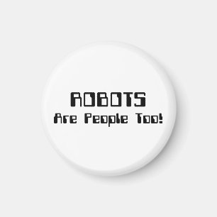 ROBOTS är också människor! Magnet