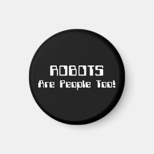 ROBOTS är också människor! Magnet