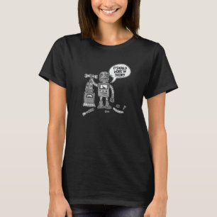 Robots Robotics - Ai borde arbeta på teorin T Shirt