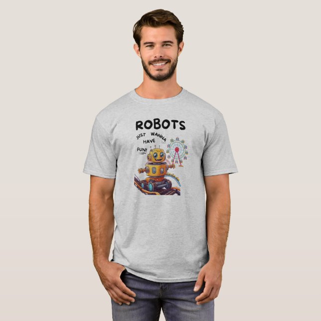 Robots vill bara ha roligt t shirt (Hel framsida)