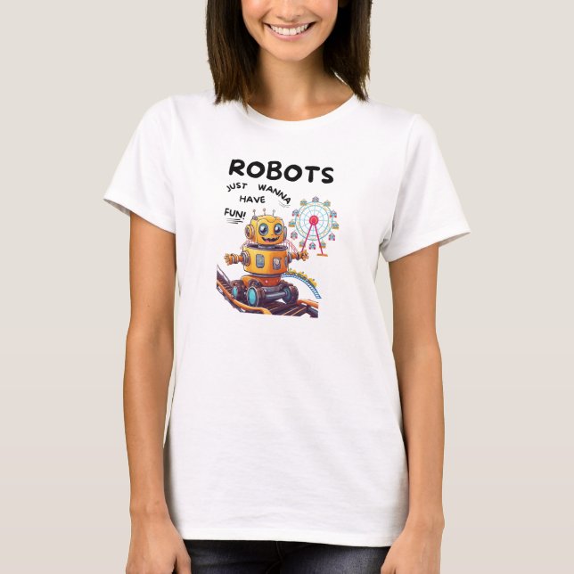 Robots vill bara ha roligt t shirt (Framsida)