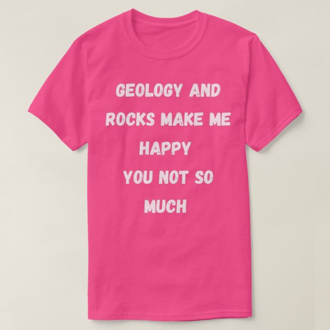 Roccks gör mig till lycklig-skämtgeologi t shirt (Design framsida)