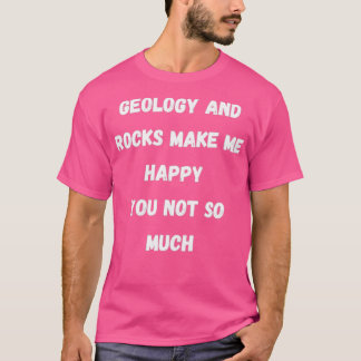 Roccks gör mig till lycklig-skämtgeologi t shirt