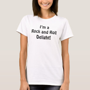 Rock and roll Delight Roligt Music Humous Say T Shirt