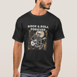 Rock and roll Forever Skeleton T Shirt