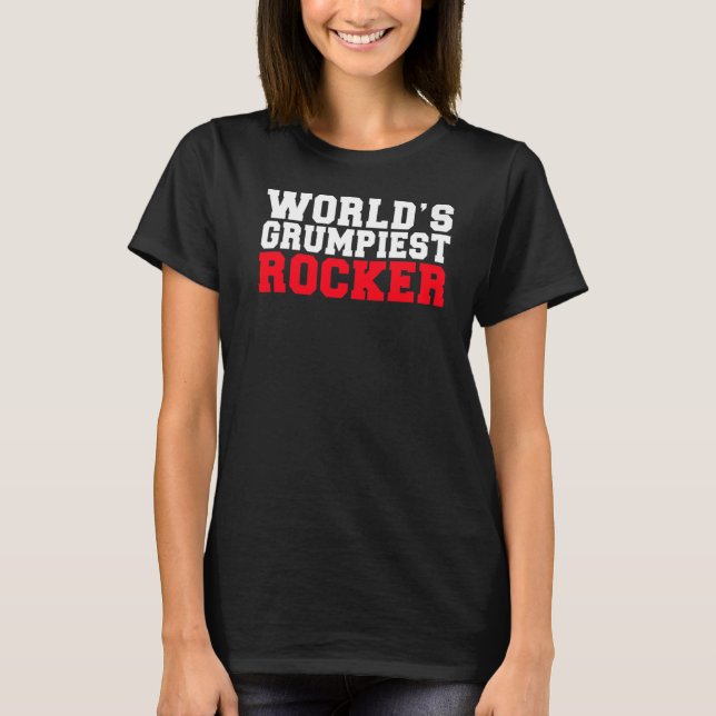 Rock and roll Worlds grumpiest Rocker T Shirt (Framsida)
