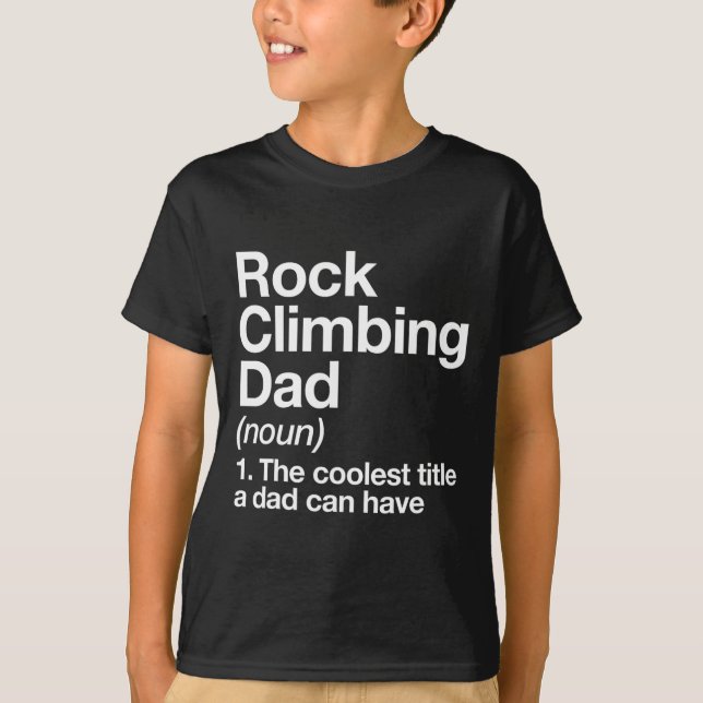 Rock Climbing Dad Definition Funny Sports  T Shirt (Framsida)