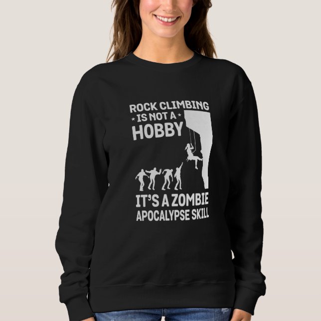 Rock Climbing Is Not A Hobby It's A Zombie Apocaly T Shirt (Framsida)