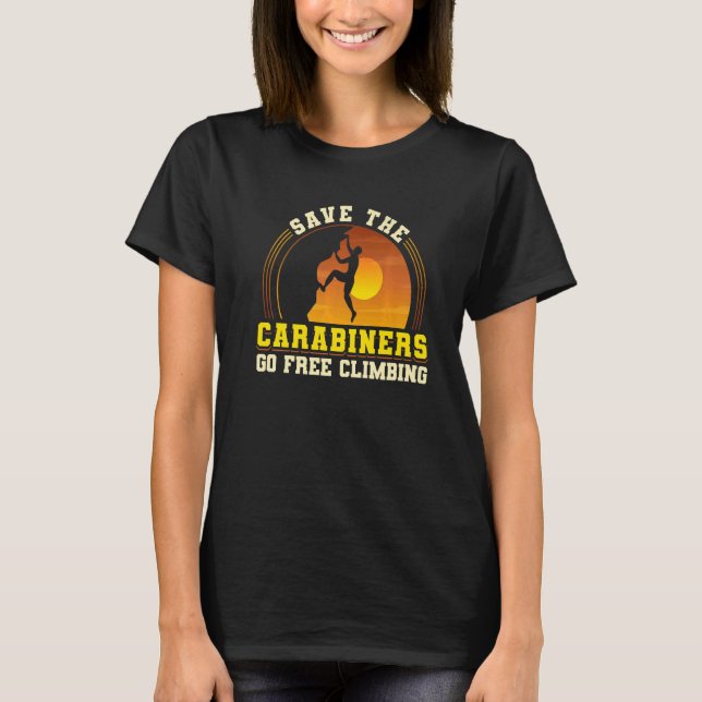 Rock Climbing Mountaineer Bouldering Climbing Is B T Shirt (Framsida)