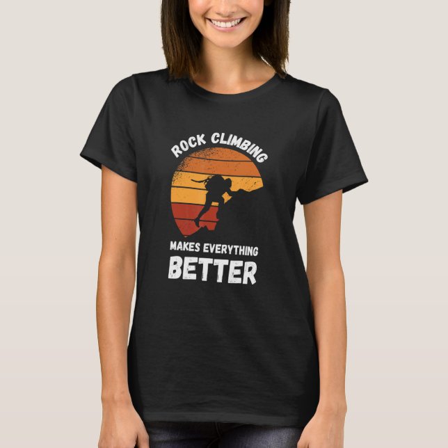 Rock Climbing Retro Sunset Makes Everything Better T Shirt (Framsida)