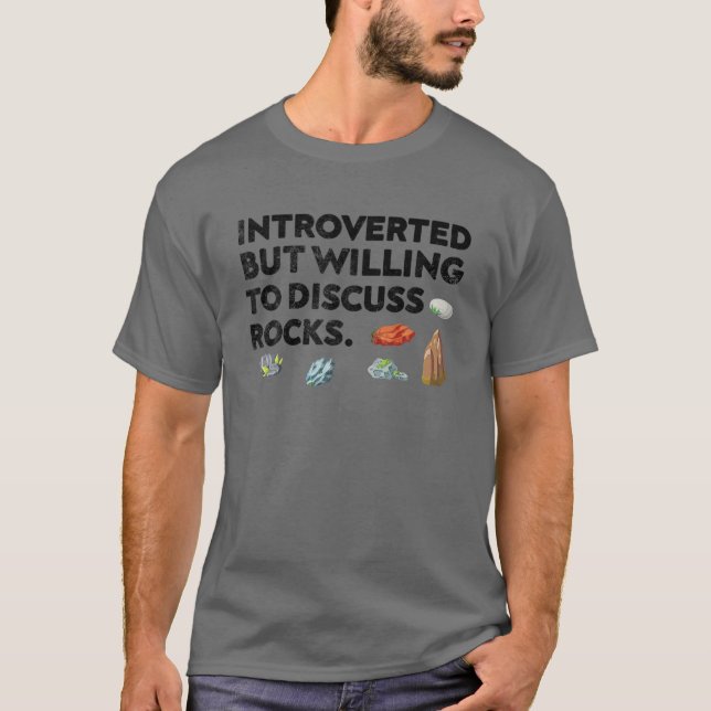 Rock Collecting Introverted But Willing To Discuss T Shirt (Framsida)