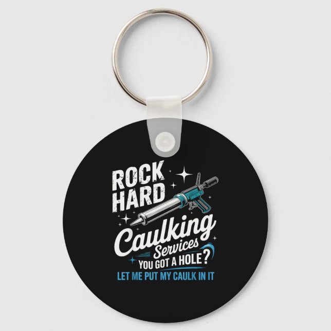 Rock Hard Caulking Services Funny Adult Humor  Nyckelring (Framsida)