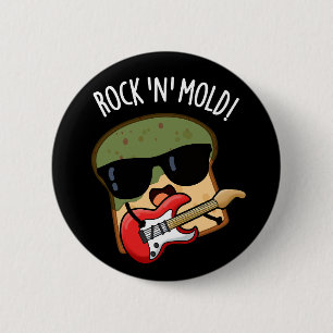 Rock n Mold Roligt Bröd Skämt Mörk Bakgrund Knapp