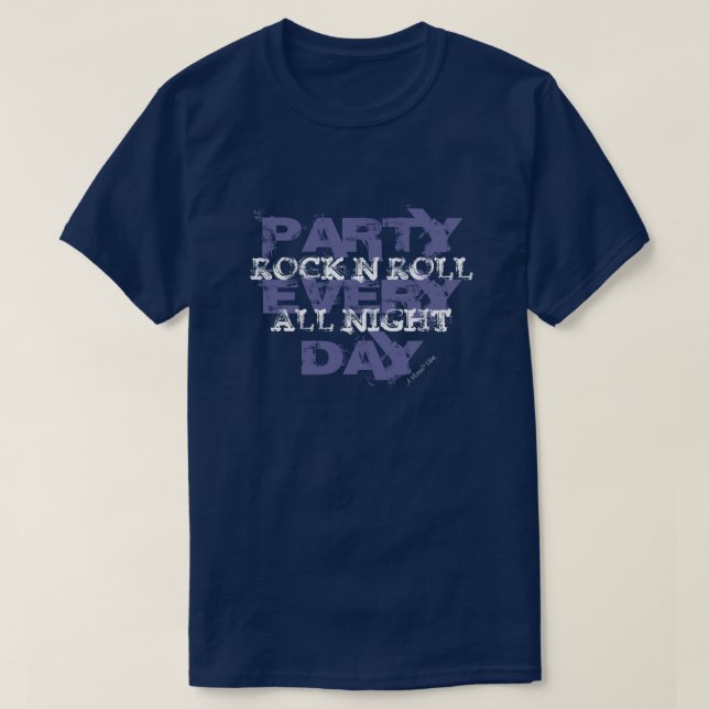 Rock N Roll hela natten, Party varje dag T-shirt (Design framsida)