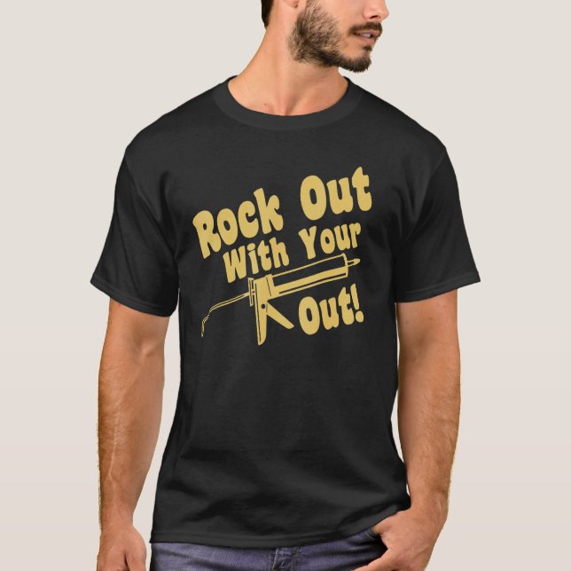 Rock Out With Your Out 1 T Shirt (Framsida)