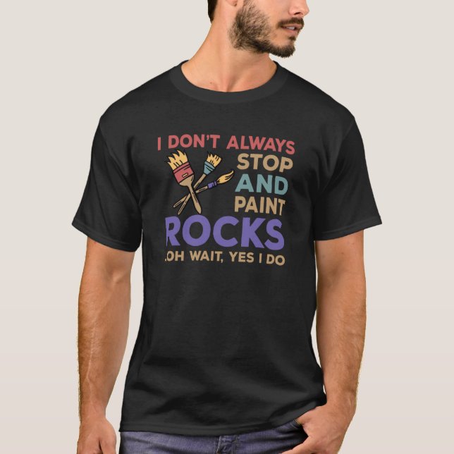 Rock Painting Saying For Rock Painter T Shirt (Framsida)