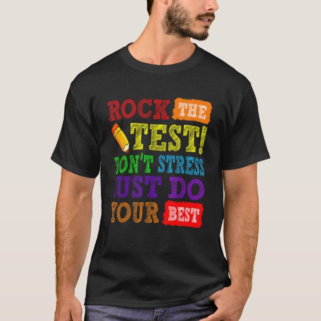 Rock The Test Just Do Your Best  Testing Day Teach T Shirt (Framsida)