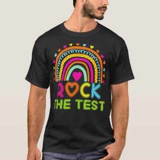 Rock The Test Teacher Test Day Testing Day Rainbow T Shirt