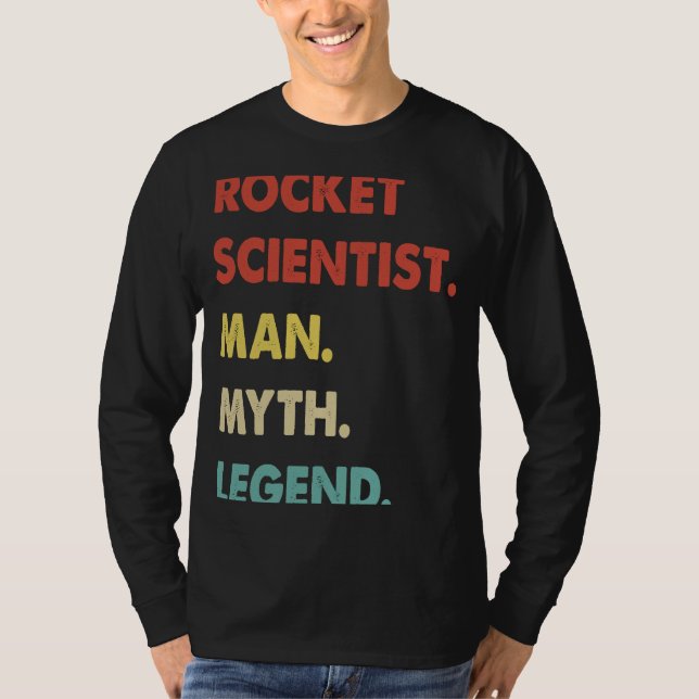 Rocket Scientist Man Myth Legend  1 T Shirt (Framsida)