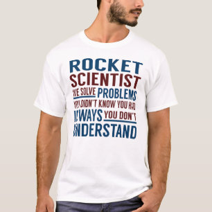 Rocket Scientist Solve Problems T Shirt