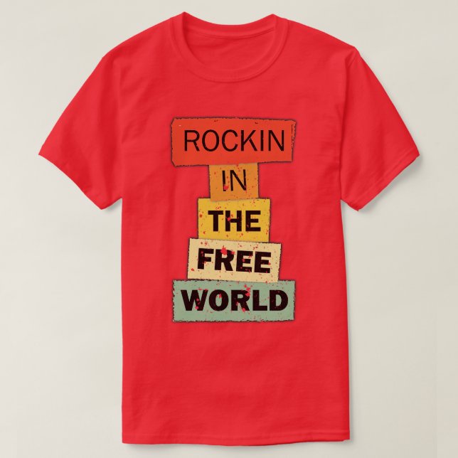 Rockin i Free World, roligt citat som säger gåva T Shirt (Design framsida)
