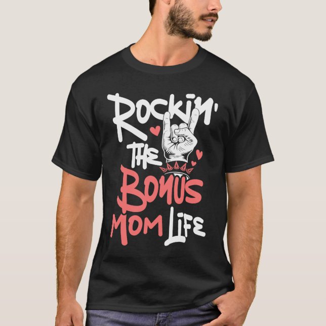 Rockin' The Bonus Mom Life  Mothers Day Stepmom St T Shirt (Framsida)