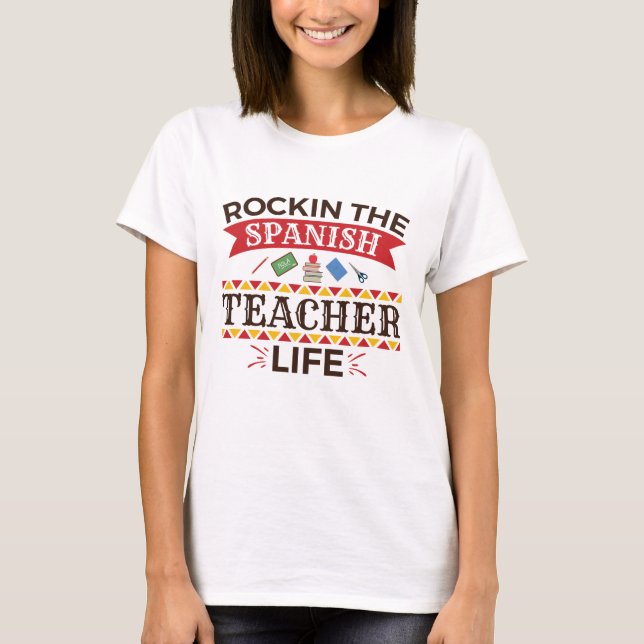 Rockin the Spain Teacher Life T Shirt (Framsida)