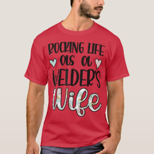 Rocking Life som en walders hustru till en Welder T Shirt