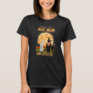 Rocking the Hund and Witch Life Dalmatian Hallo T Shirt