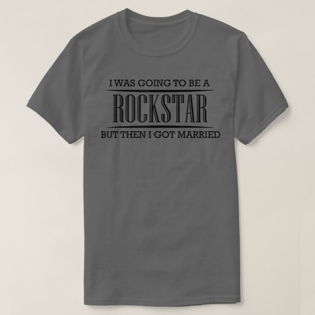 Rockstar, men Har Married Make Make Funny T Shirt (Design framsida)