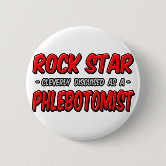 Rockstjärna ... Phlebotomist Knapp