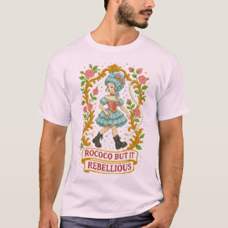 Rococo, men gör det rebelliskt" smaksatt, estetisk t shirt