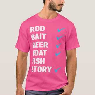 Rod Bait Beer Boat Fish Story Ice Fishher F T Shirt