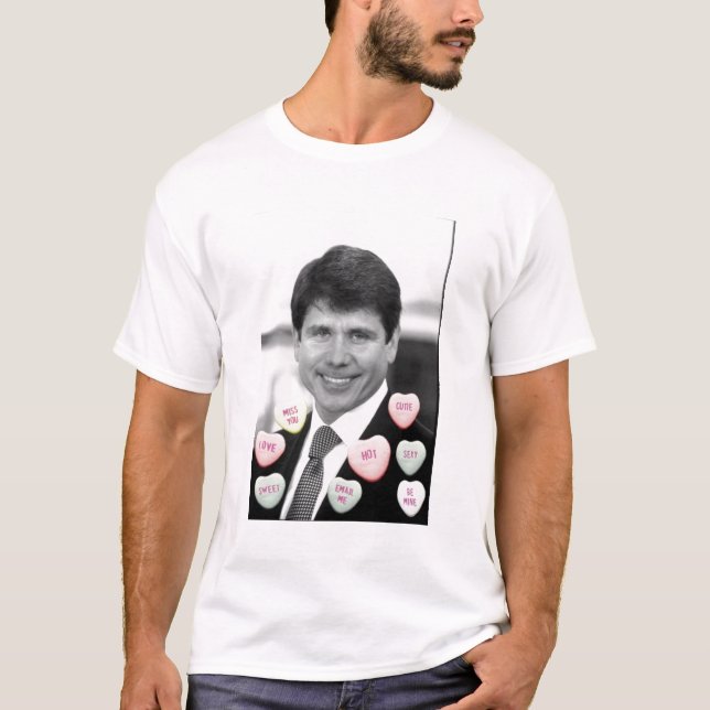 Rod Blagojevich Valentine T Shirt (Framsida)