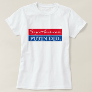 Röd & blått"köpamerikan. Putin gjorde" Anti tru T Shirt